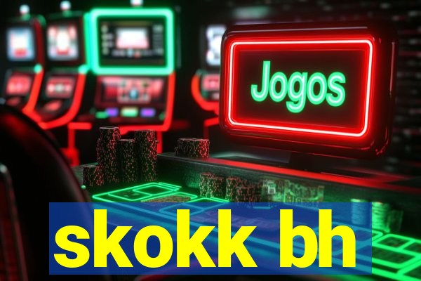 skokk bh